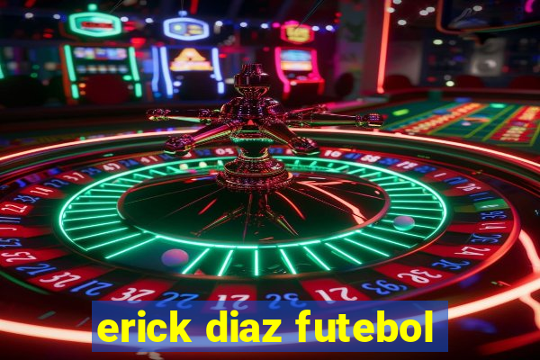 erick diaz futebol